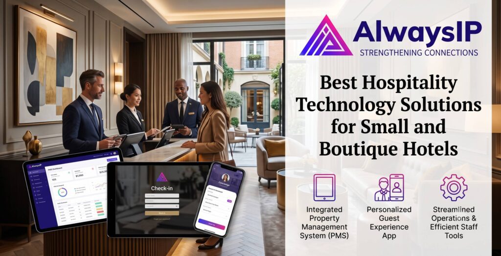 Best Hospitality Technology Solutions for Small and Boutique Hotels