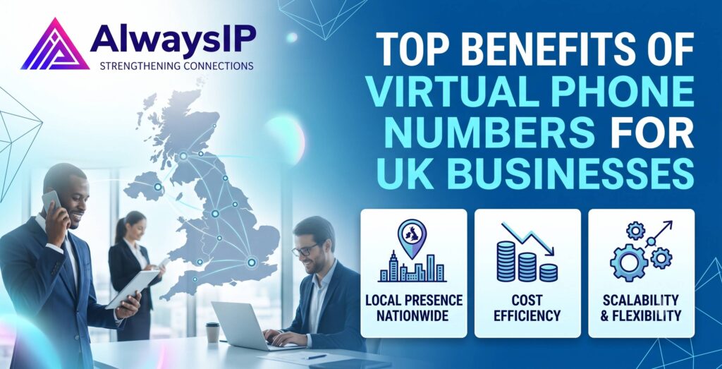 Top Benefits of Virtual Phone Numbers for UK Businesses